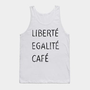 Liberté, egalité, café - black Tank Top